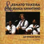 Renato Teixeira & Pena Branca e Xavantinho - Ao Vivo Em Tatuí 1999