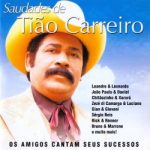 Download Saudades de Tião Carreiro - Os Amigos Cantam Seus Sucessos