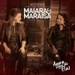 Download Maiara & Maraisa - Agora é que São Elas - Ao Vivo Acústico [EP] via Torrent