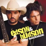 Download Edson e Hudson - Deu Saudade via Torrent