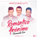 Marcos & Belutti - Romântico Anônimo part. Fernando Zor - mais Tocada Youtube 2017