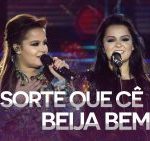 Maiara e Maraisa – Sorte Que Cê Beija Bem - Ao Vivo Em Campo Grande - mais Tocada Youtube 2017