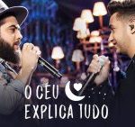 Henrique e Juliano - AQUELA PESSOA - O Céu Explica Tudo - mais Tocada Youtube 2017