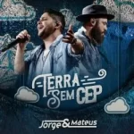 Download Jorge e Mateus - Terra Sem CEP - Ao Vivo 2018 [MP3]
