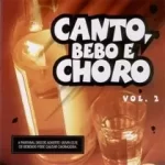 Download Coletânea - Canto, Bebo e Choro (10 cds) [MP3] via Torrent