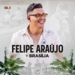 Download Felipe Araújo - In Brasília (Ao Vivo Vol.2) [MP3] via Torrent