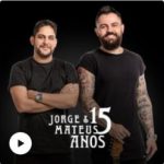 Download Jorge e Mateus 15 anos (2021) [Mp3] via Torrent