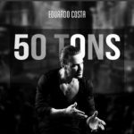 Download Eduardo Costa - 50 Tons (2021) [Mp3] via Torrent