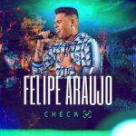 Download Felipe Araújo - Check (2021) [Mp3] via Torrent