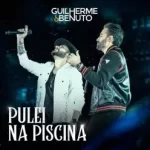 Download Guilherme & Benuto - Pulei na Piscina (2021) [Mp3] via Torrent