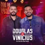 Download Douglas & Vinicius - Ao Vivo Em São Paulo (Vol. 1) (2022) [Mp3] via Torrent