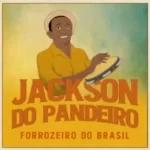 Download Jackson do Pandeiro - Forrozeiro do Brasil - As Melhores (2022) [Mp3] via Torrent