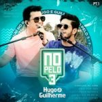 Download Hugo & Guilherme - No Pelo 3 (Ao Vivo) (2022) [Mp3] via Torrent