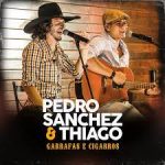 Download Pedro Sanchez e Thiago - Garrafas e Cigarros (Ao Vivo) (2022) [Mp3] via Torrent